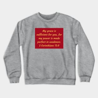 Bible Verse 2 Corinthians 12:9 Crewneck Sweatshirt